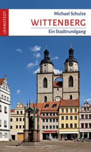 Wittenberg - Ein Stadtrundgang